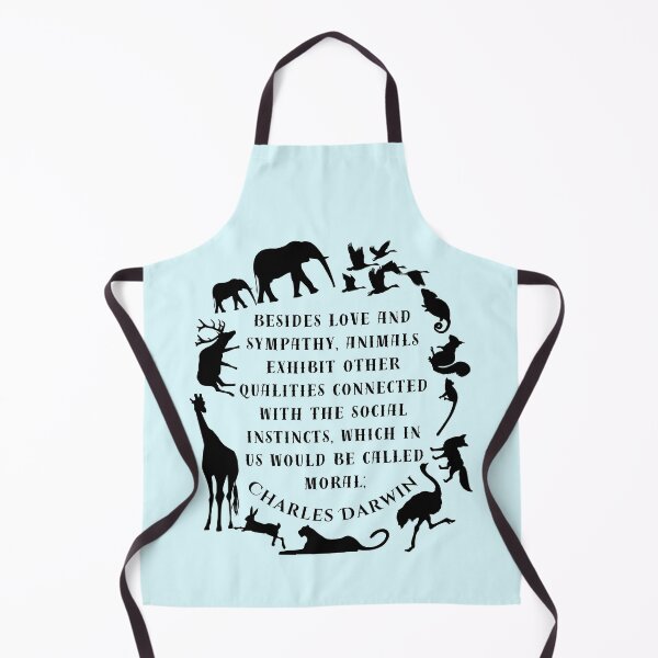Item preview, Charles Darwin quote: Besides love and sympathy, animals exhibit other qualities connected with the social instincts, which in us would be called moral; designed and sold by artbleed.