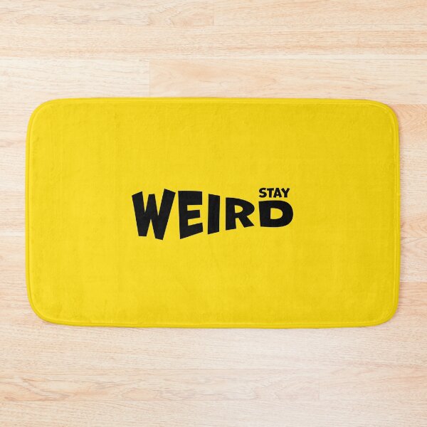 Item preview, Stay Weird designed and sold by ChilyDesigns.