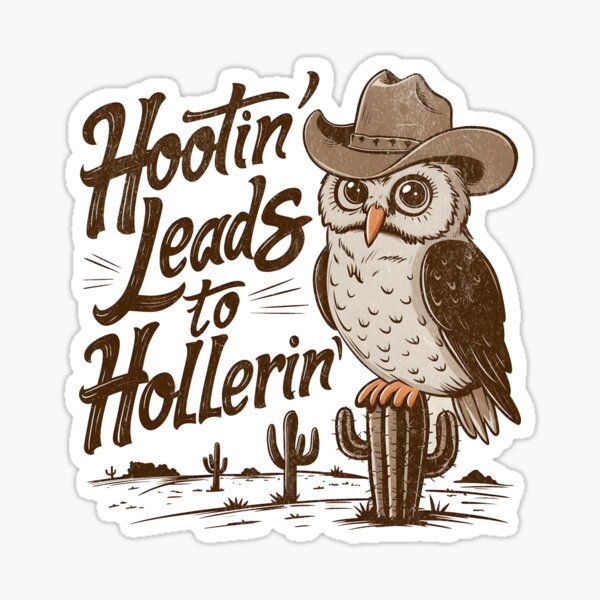 Item preview, Hootin Leads To Hollerin designed and sold by BeansterNL.