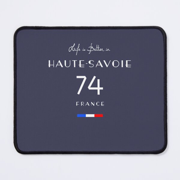 Item preview, Life is better in HAUTE-SAVOIE Number 74 Rhône-Alpes France designed and sold by frenchsalsa.