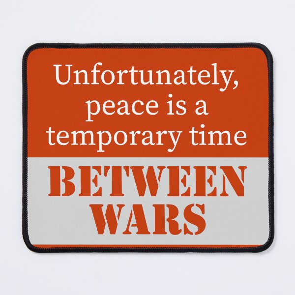 Item preview, Unfortunately, peace is a temporary time between wars ▪ designed and sold by cabana.space.