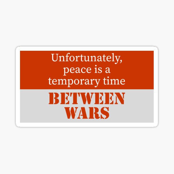 Item preview, Unfortunately, peace is a temporary time between wars ▪ designed and sold by cabana.space.