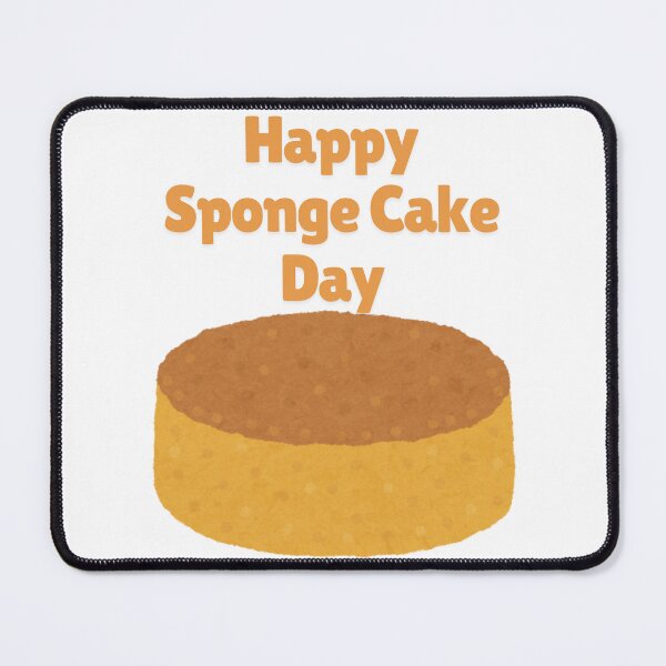 Item preview, Happy Sponge Cake Day designed and sold by Simo0455.
