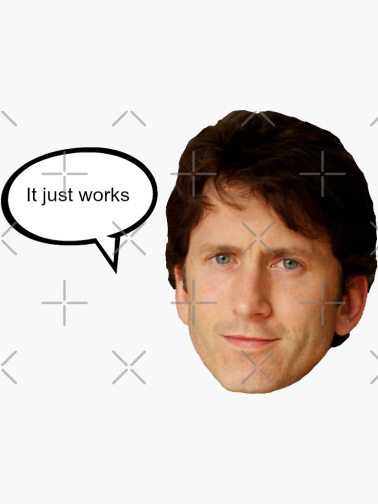 Todd Howard's stand [it just works] Jojo - Senpai May Notice
