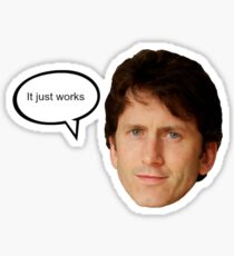 Todd Howard "It Just Works" Sticker