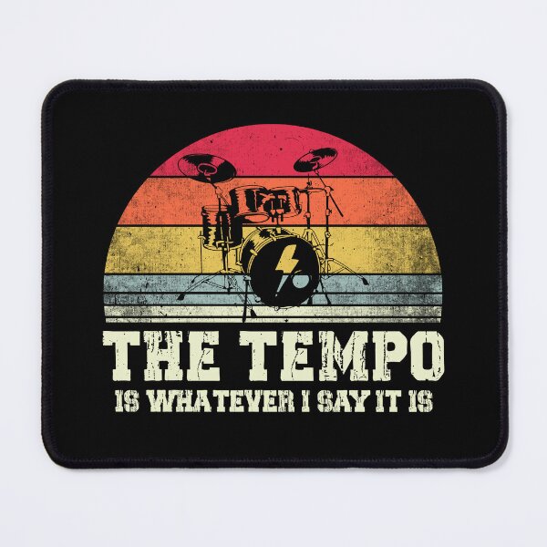 Item preview, Funny Drummer Saying | The Tempo is Whatever I Say It is designed and sold by tmerchtrends.