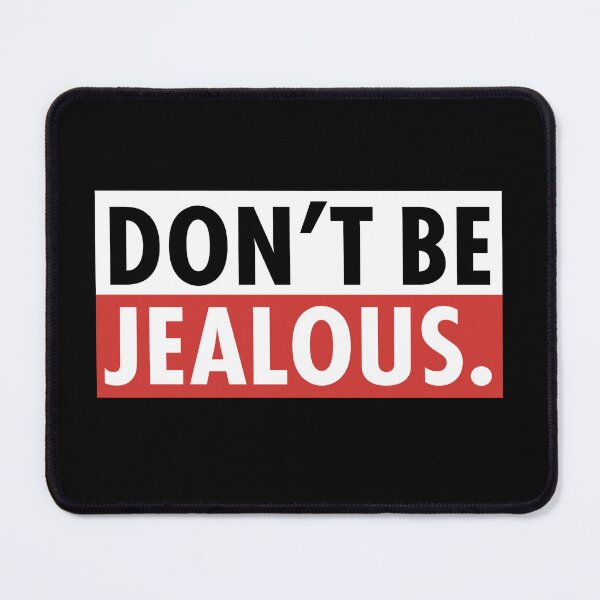 Item preview, DON'T BE JEALOUS designed and sold by Wolagno.