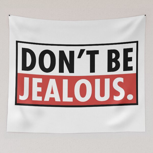 Item preview, DON'T BE JEALOUS designed and sold by Wolagno.