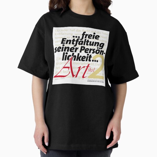 "Freie Entfaltung der Persönlichkeit" - Artikel 2 | Grundgesetz der Bundesrepublik Deutschland Oversized T-Shirt