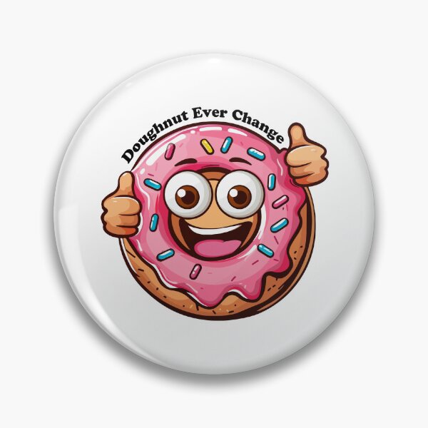 Item preview, Doughnut Ever Change designed and sold by VectorVisionary.