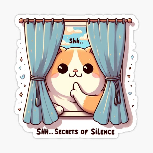Cat says Shhh... secrets of silence Sticker