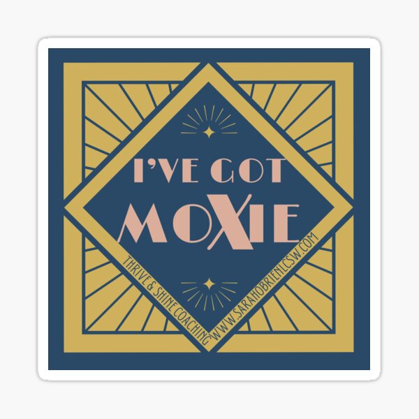 Art Deco style I've Got Moxie Sticker