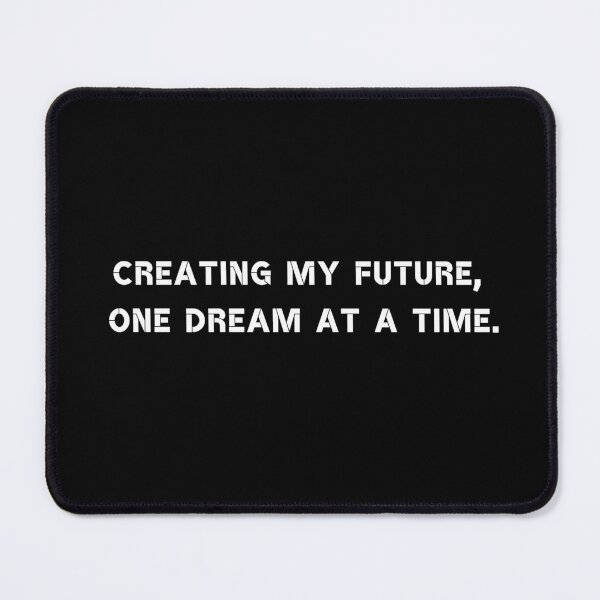 Item preview, Creating my future, one dream at a time designed and sold by Rumpelstilskin.