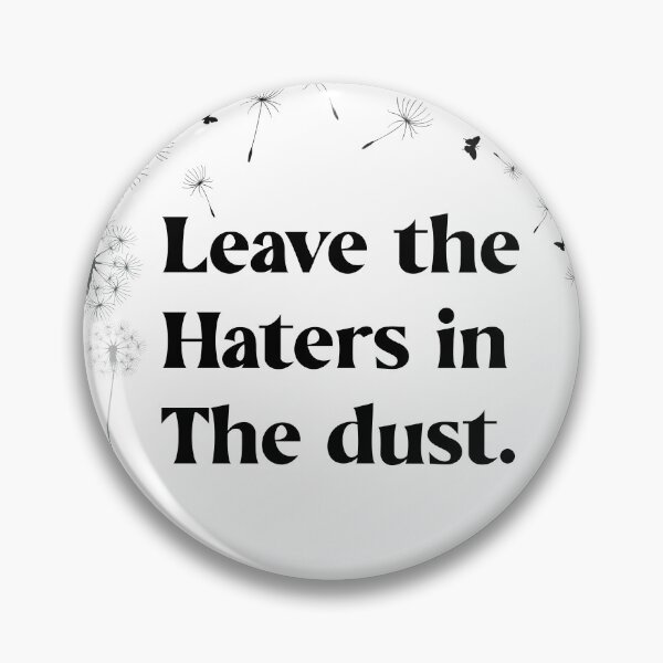 Item preview, Leave the haters in the dust designed and sold by TaraGbear.