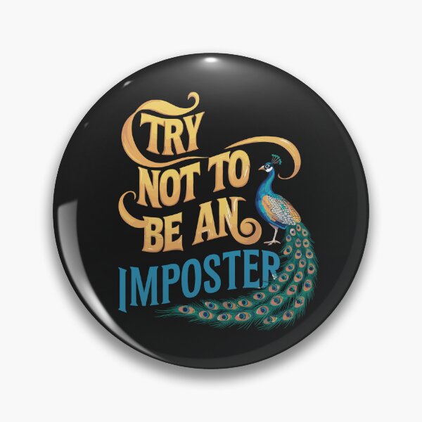 Item preview, Try not to be an imposter, Peacock, designed and sold by StrictlyBilliM.