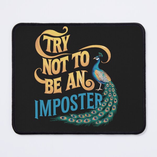 Item preview, Try not to be an imposter, Peacock, designed and sold by StrictlyBilliM.
