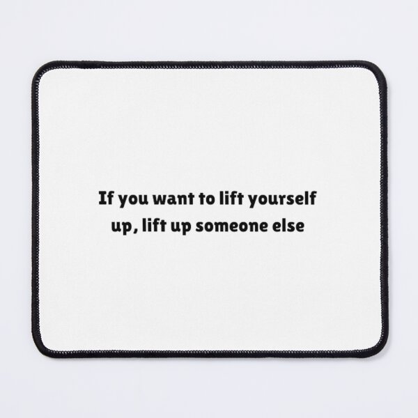 Item preview, If you want to lift yourself up, lift up someone else designed and sold by AzulStore1.