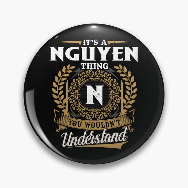 Item preview, It Is A Nguyen Thing You Wouldnt Understand  designed and sold by Huck-me.