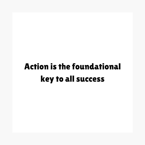 Item preview, Action is the foundational key to all success designed and sold by AzulStore1.
