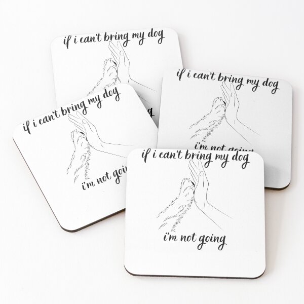 Item preview, if i can't bring my dog i'm not going designed and sold by kestey.