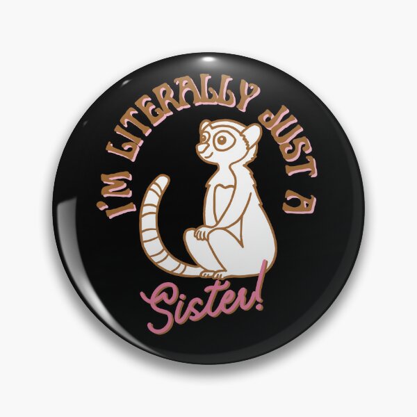 Item preview, I'm literally Just A Sister designed and sold by AussieWonders.