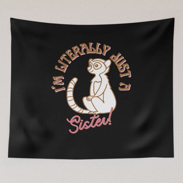 Item preview, I'm literally Just A Sister designed and sold by AussieWonders.