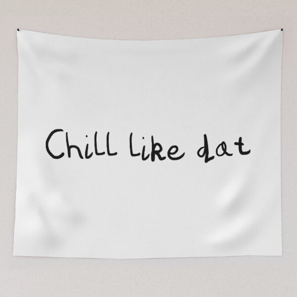 Item preview, Chill like dat designed and sold by Oqueartecura.