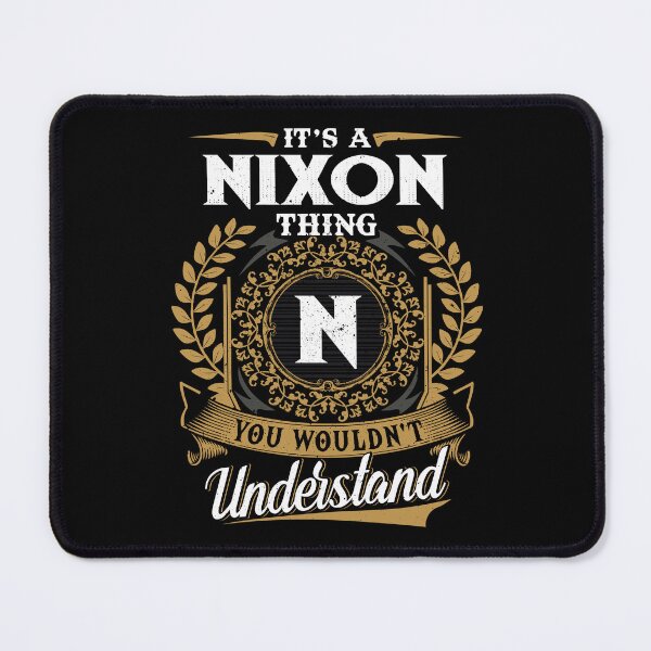 Item preview, It Is A Nixon Thing You Wouldnt Understand designed and sold by Huck-me.