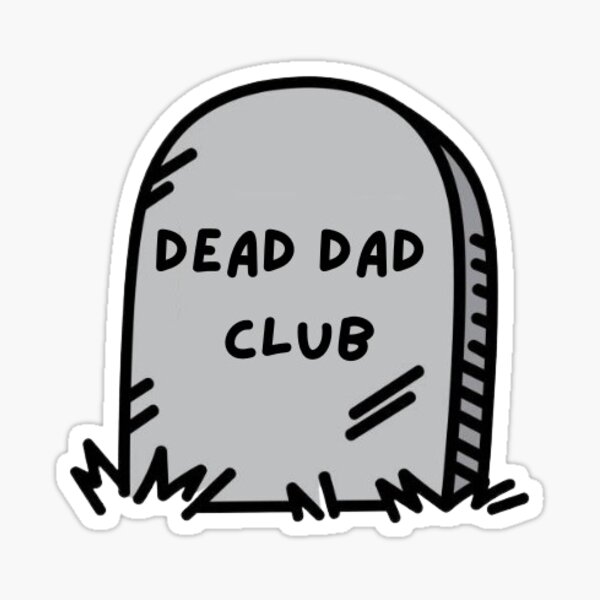 Item preview, Dead Dad Club designed and sold by lilshmoop.