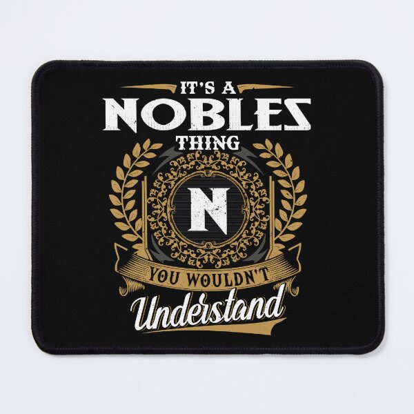 Item preview, It Is A Nobles Thing You Wouldnt Understand designed and sold by Huck-me.