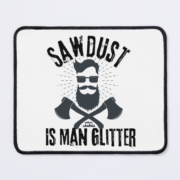 Item preview, Sawdust is Man Glitter designed and sold by Malutki-pl.