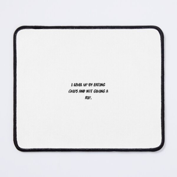 Item preview, I level up by eating chips and not giving a rip. designed and sold by onicaras.