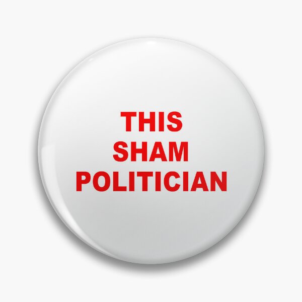 Item preview, This sham politician designed and sold by beerman70.