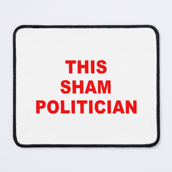 Item preview, This sham politician designed and sold by beerman70.