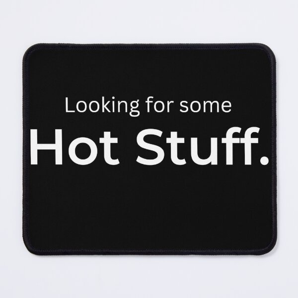 Item preview, Looking for some Hot Stuff (black) designed and sold by ArtifyAvangard.