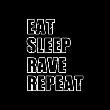 Artwork thumbnail, Eat, Sleep, Rave, Repeat by RaveNamaste