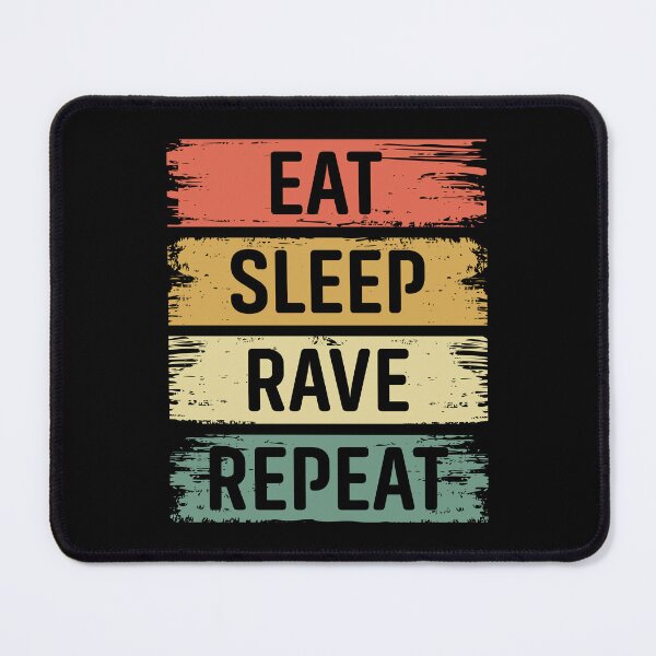 Item preview, Eat, Sleep, Rave, Repeat designed and sold by RaveNamaste.