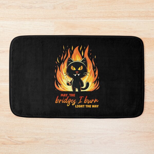 Item preview, May the Bridges I Burn Light the Way designed and sold by MannyShop.