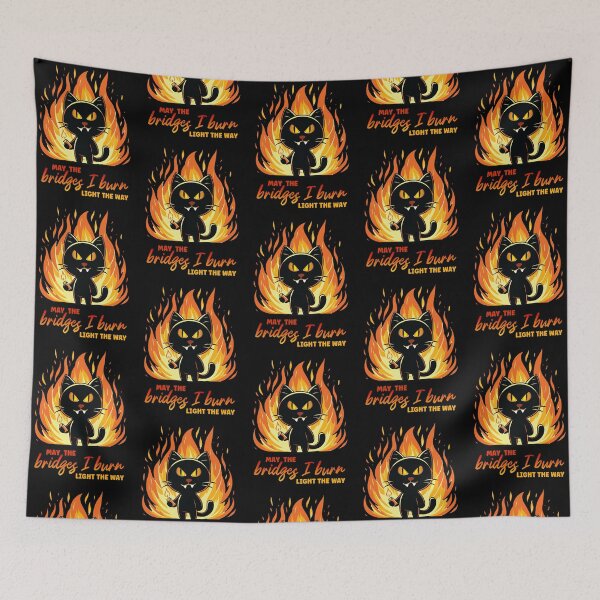 Item preview, May the Bridges I Burn Light the Way designed and sold by MannyShop.