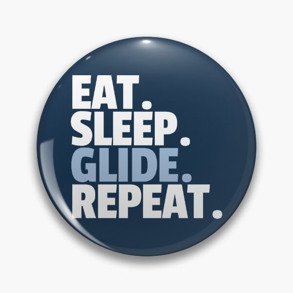 Item preview, Eat Sleep GLIDE Repeat. designed and sold by MaryAller.