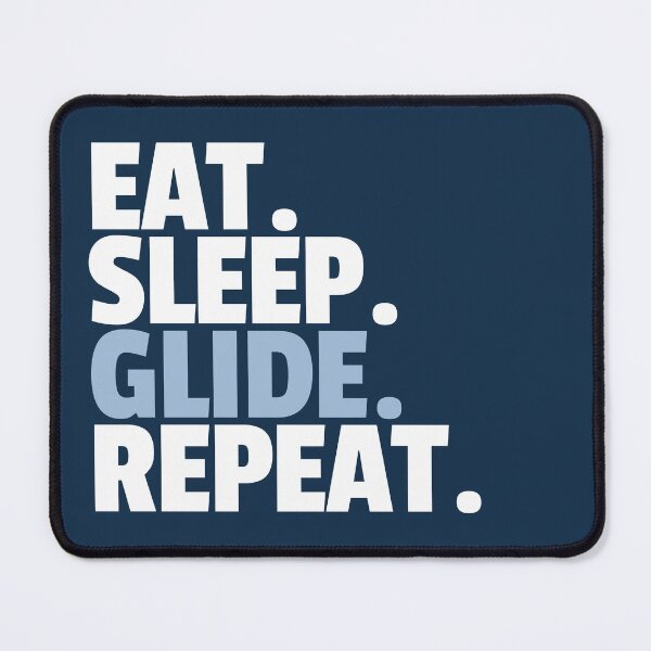 Item preview, Eat Sleep GLIDE Repeat. designed and sold by MaryAller.