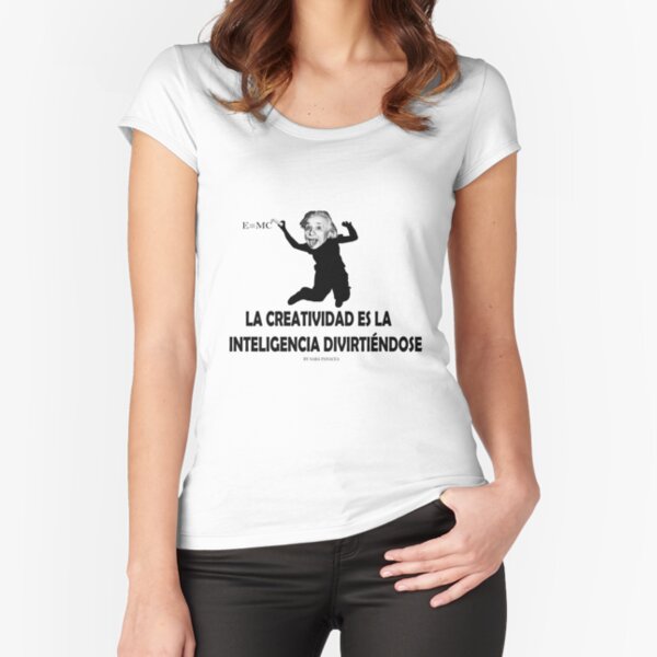 EINSTEIN: LA CREATIVIDAD ES LA INTELIGENCIA DIVIRTIENDOSE Camiseta entallada de cuello ancho