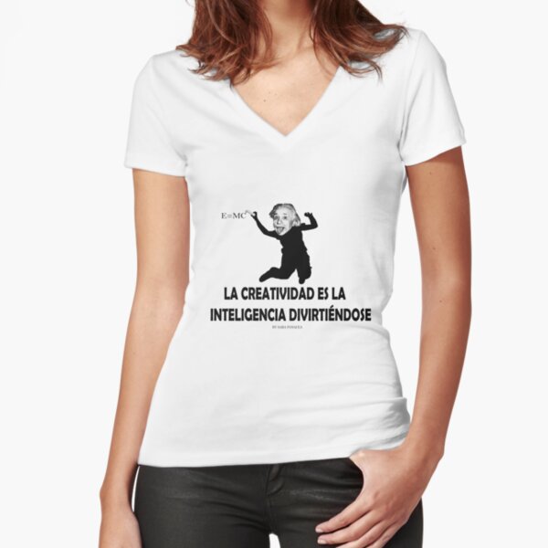 EINSTEIN: LA CREATIVIDAD ES LA INTELIGENCIA DIVIRTIENDOSE Camiseta entallada de cuello en V