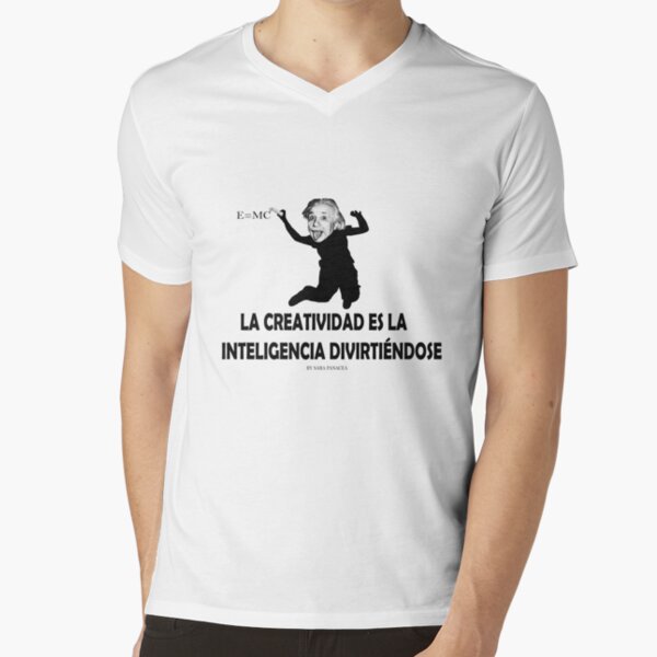 EINSTEIN: LA CREATIVIDAD ES LA INTELIGENCIA DIVIRTIENDOSE Camiseta de cuello en V