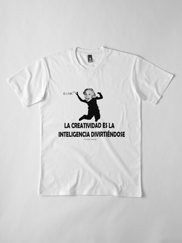 Vista alternativa de Camiseta premium EINSTEIN: LA CREATIVIDAD ES LA INTELIGENCIA DIVIRTIENDOSE