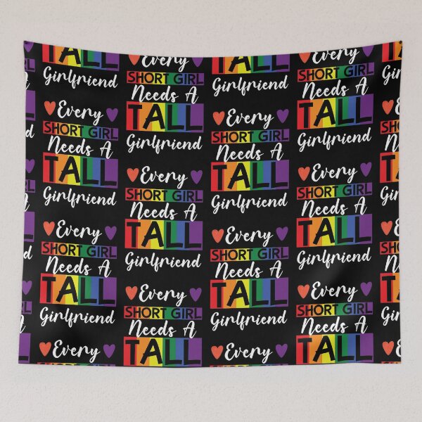Item preview, Tall Lesbian, Every Short Girl Needs A Tall Girlfriend designed and sold by SportyDogShop.