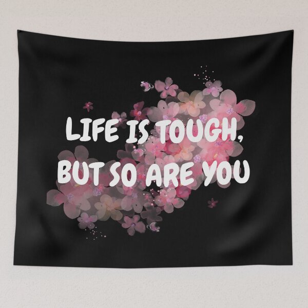 Item preview, Life is tough but so are you designed and sold by Artisticechooo.