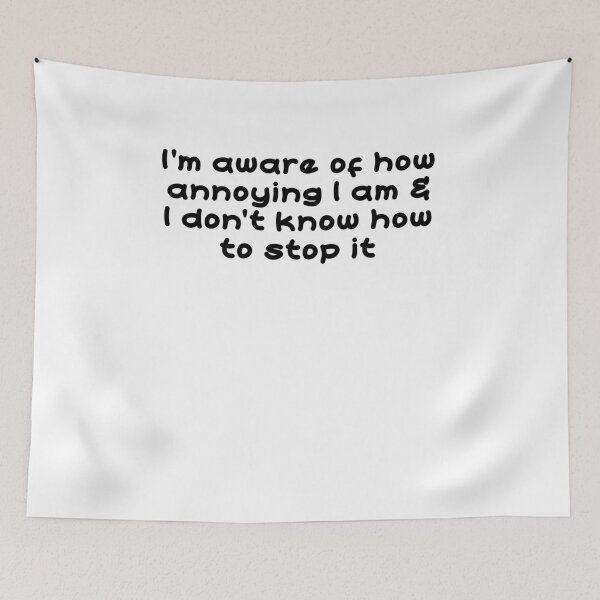 Item preview, I am aware of how annoying I am & don't know how to stop it designed and sold by BritySpear.