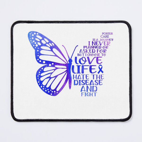 Item preview, Foster Care is a journey I NEVER planned or asked for but i choose to LIVE LIFE hate the disease and FIGHT designed and sold by KatMercerr.