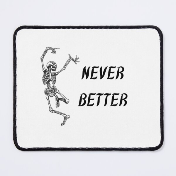 Item preview, Copy of Never Better (Left) designed and sold by WifiJW0526.